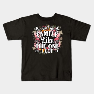 Ain't no family like the one i got funny family reunion 2022 Kids T-Shirt